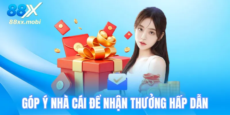 Góp ý tính năng, nhận thưởng liền tay