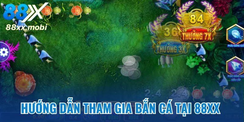 Hướng dẫn tham gia bắn cá đổi tiền tại 8XX