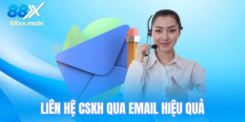 Kết nối qua email để được hỗ trợ hiệu quả